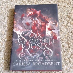 Six Scorched Roses by Carissa Broadbent (1st Print, Indie Edition)